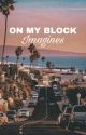  on my block imagines  by burntwildflowerz