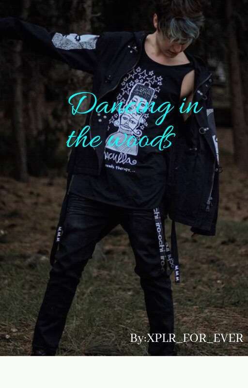 Dancing in the Woods// Colby Brock Fanfic by BLUEEROSE16