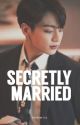 Secretly Married | Jeon Jungkook Fanfic by kookgenius