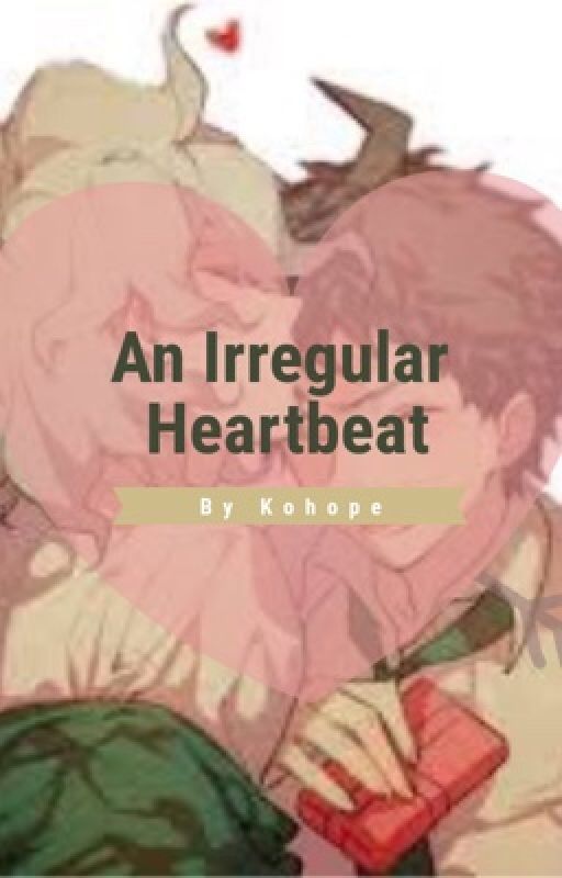 An Irregular Heartbeat { Komahina! } ♥ by Kohope