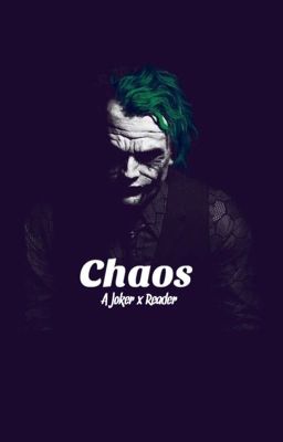 Chaos ; Joker x Reader  cover