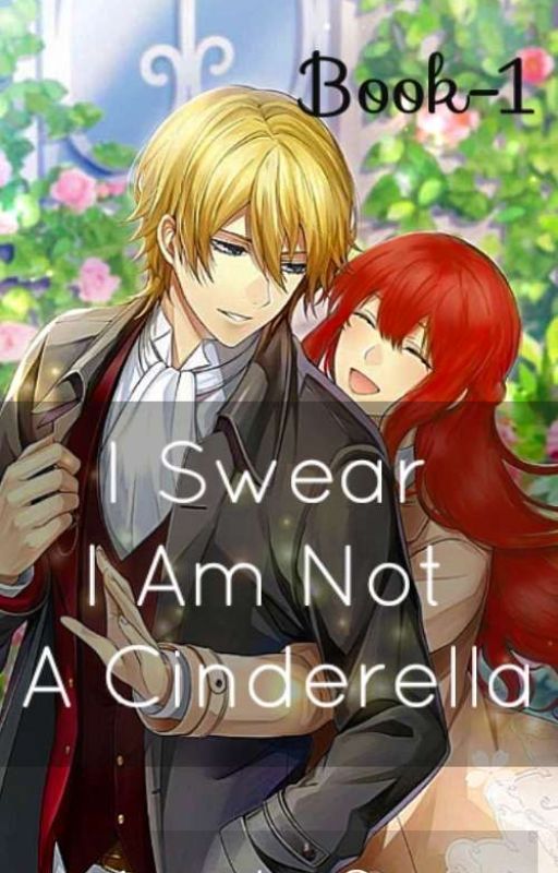 I Swear, I Am Not A Cinderella |Book 1- The Fairy Kingdom| by Angely_Suger