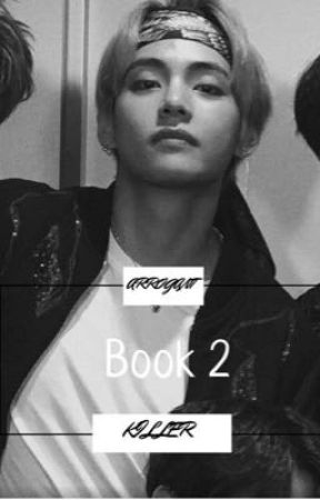 Arrogant Killer | KTH FF | Book 2 | [COMPLETED] ✔️ by PurpuraChimChim