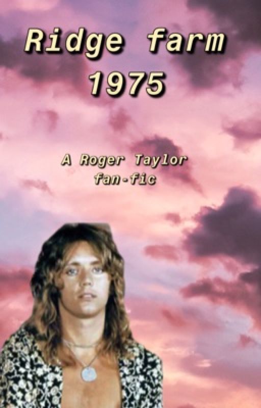 Ridge farm 1975~ a Roger Taylor fan fic, roger Taylor  x OC! by sxpersxnic_