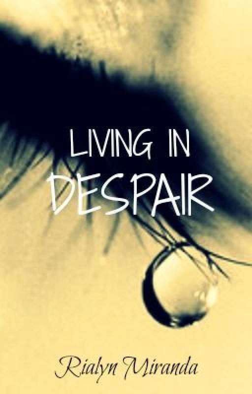 Living in Despair by RealAdmiration