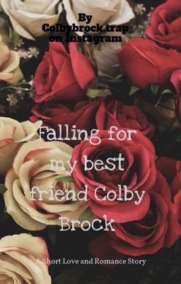 Falling for my best friend// Colby Brock (COMPLETED)  cover