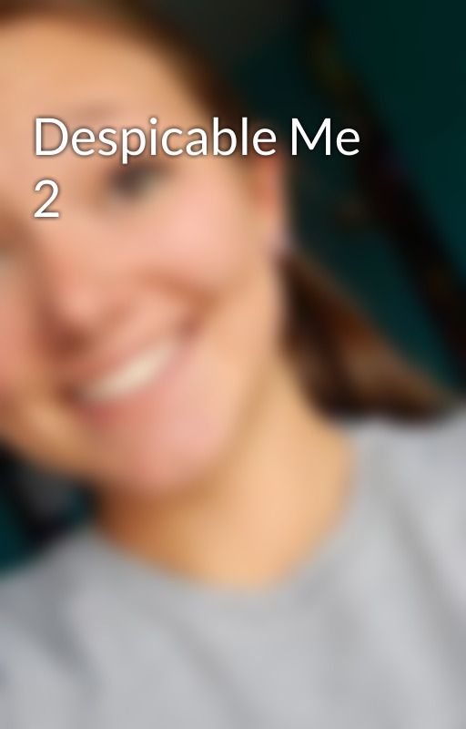 Despicable Me 2 by megjohnson23