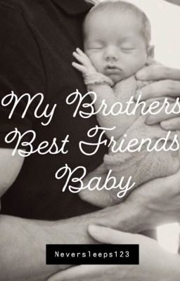 My Brothers Best Friends Baby (completed) cover