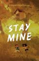 STAY MINE // Harry Styles by alliewritesfiction