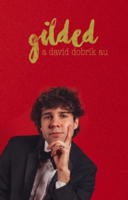 gilded » david dobrik au by messydobrik