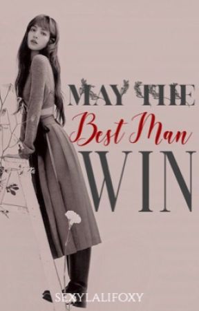 may the best man win by sexylalifoxy