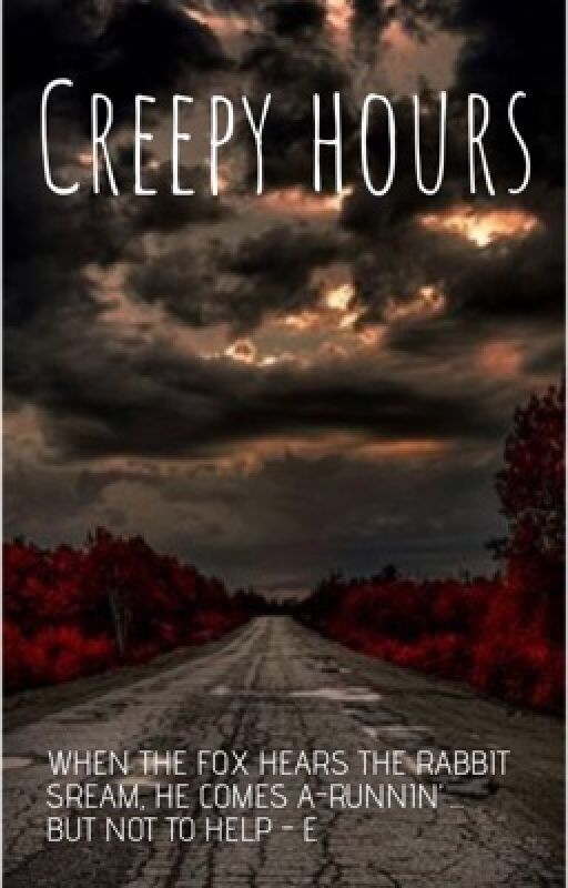 Creepy hours (unlimited real life horror stories) by Eliserahi16