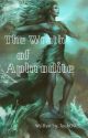 The Wrath of Aphrodite - Book 2 by Teah09