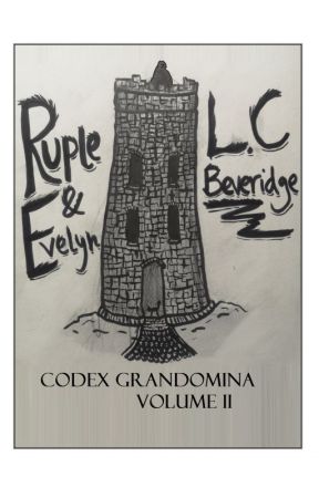 Ruple And Evelyn (Codex Grandomina Volume II) by LaurenceBeveridge