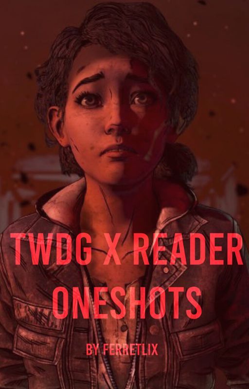 twdg x reader oneshots by ferretlix