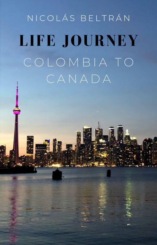 Life Journey: Colombia To Canada by NicolsBeltrn