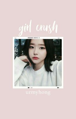 girl crush [ idols x idol!oc ] cover