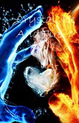 Crystal, Ice and Fire ✔ cover