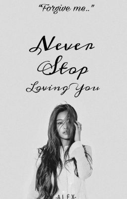 Never Stop Loving You(Jenlisa)(COMPLETED) cover