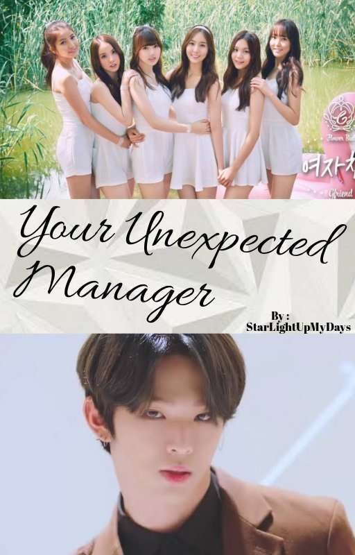 [Completed ✔] Your Unexpected Manager (GFriend X Male Reader) by StarLightUpMyDays