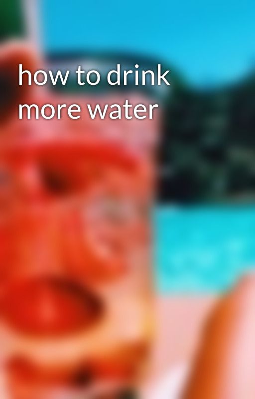 how to drink more water by selfcareangel