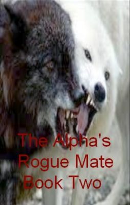 The Alpha's Rogue Mate Book 2 (Completed) cover