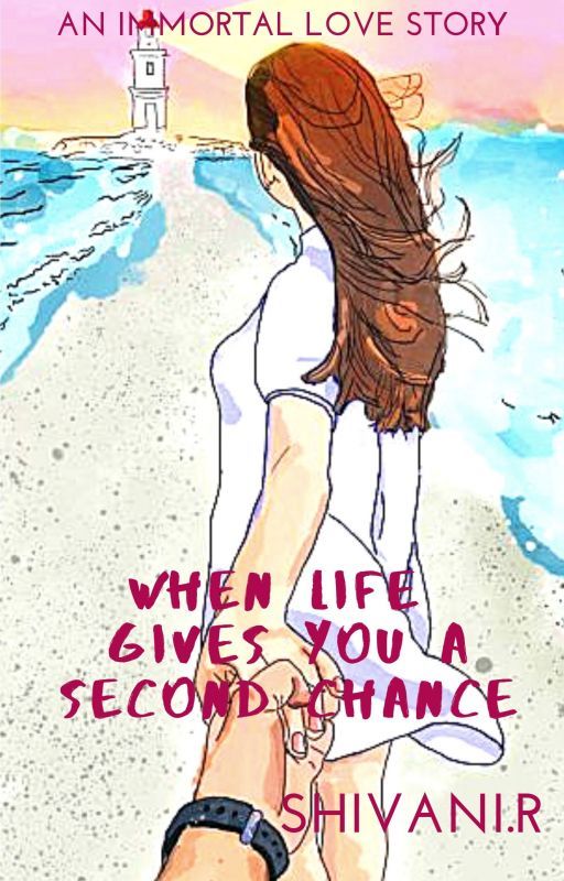 When life gives you a second chance | Wattys2019 by shivu2207