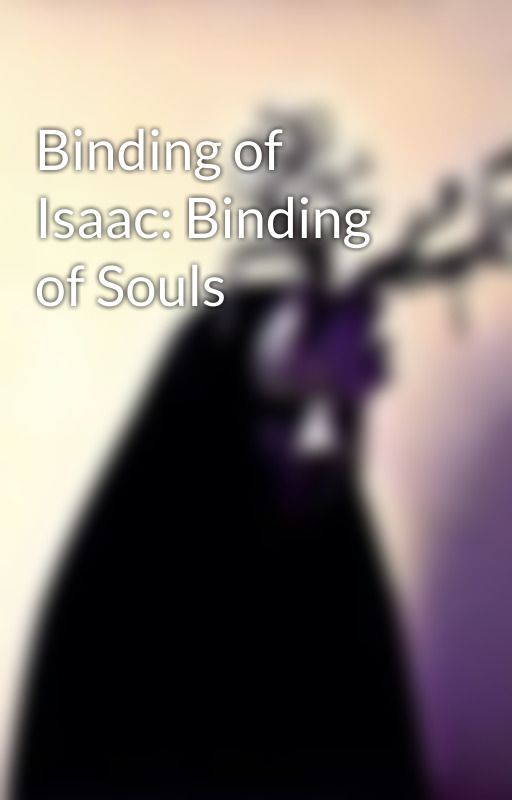 Binding of Isaac: Binding of Souls by gen3king