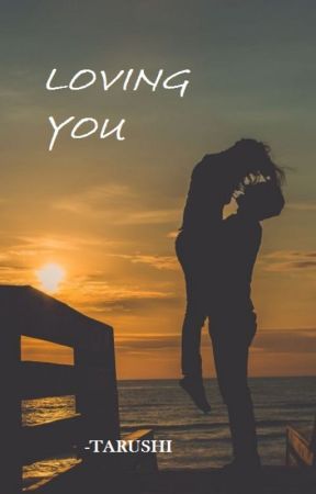 LOVING YOU by tarushiv