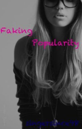 Faking Popularity(ON HOLD) by logophile98