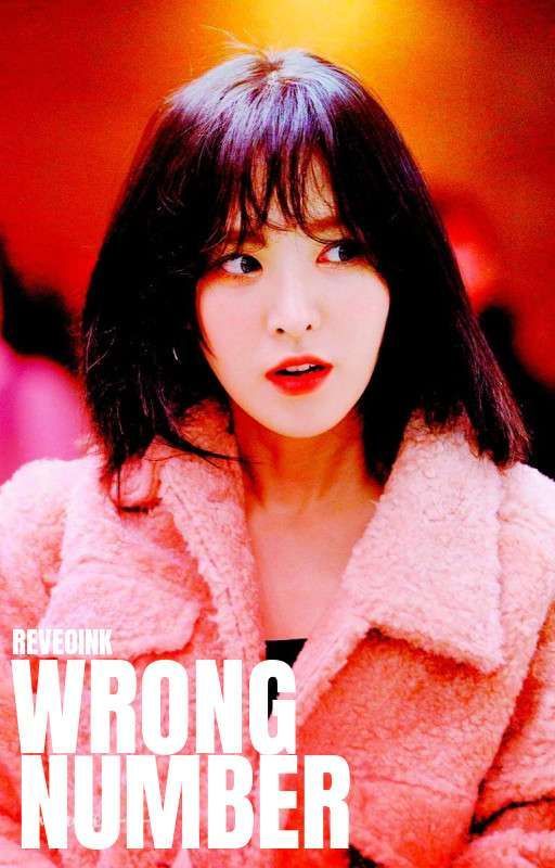 Wrong Number // Wendy x Reader (ON-HIATUS) by reveoink