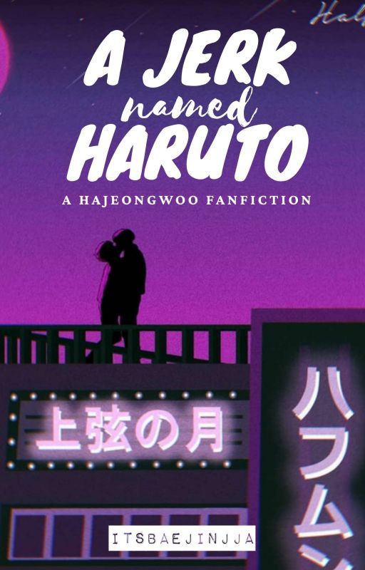 A Jerk named Haruto | Hajeongwoo by itsbaejinjja