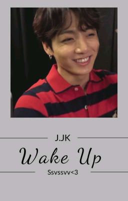 Wake Up ; J.JK cover