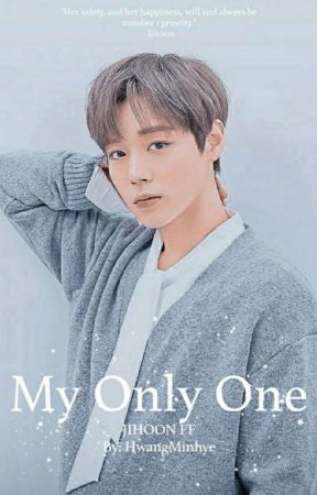 My Only One[JIHOON ff] by HwangMinHye