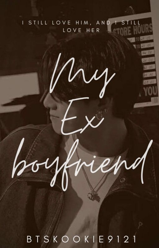 MY EX BOYFRIEND ( JUNGKOOK FF ) by ybh1625