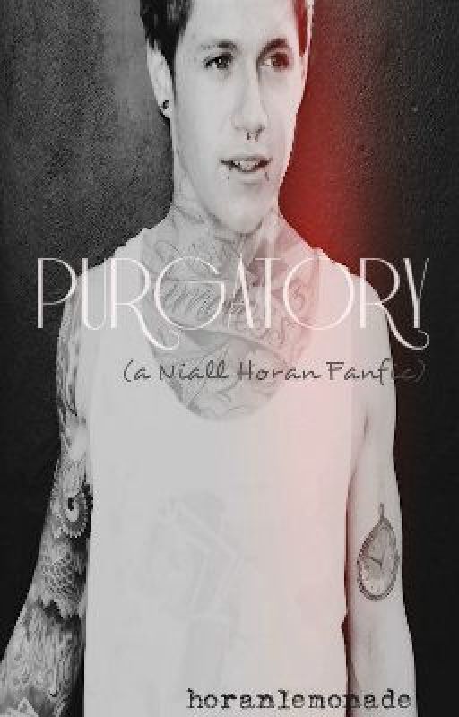 Purgatory (A Niall Horan Fanfic) by horanlemonade