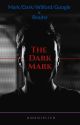 The Dark Mark (Mark/Dark/Wilford/Google x Reader) by Anoniplier