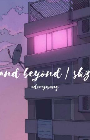 and beyond | stray kids by adore_jisung