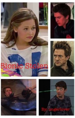 Bionic Stolen (Lab Rats Fanfiction) cover