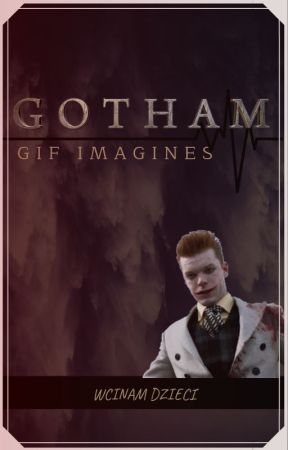 gotham ; gif imagines by Wcinam_dzieci