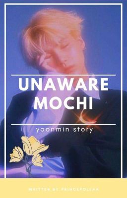 Unaware Mochi | Yoonmin cover