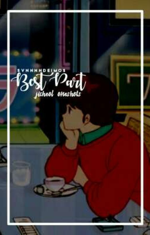 Best Part ◇ jicheol by svnnnndeimos