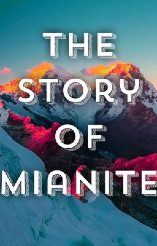 The Story Of Mianite by Tookiy