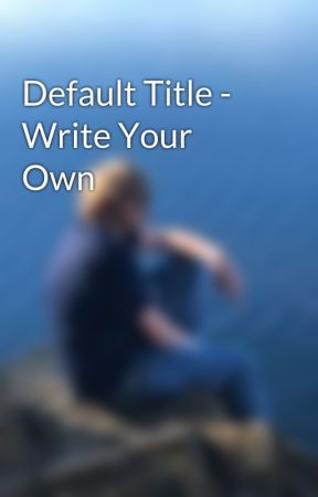 Default Title - Write Your Own by wr100m