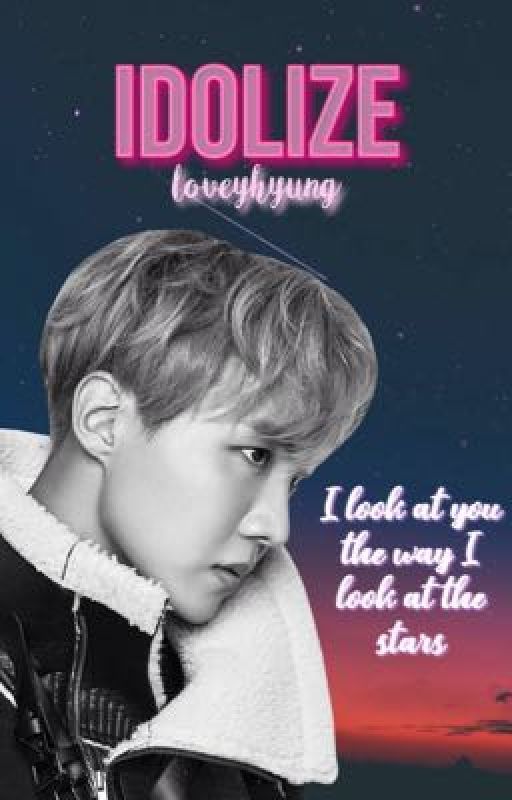 IDOLIZE | Hoseok Fanfic | loveyhyung by loveyhyung