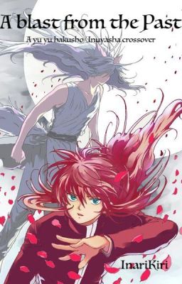 A Blast From The Past (YYH/Inuyasha crossover) Kurama x OC cover