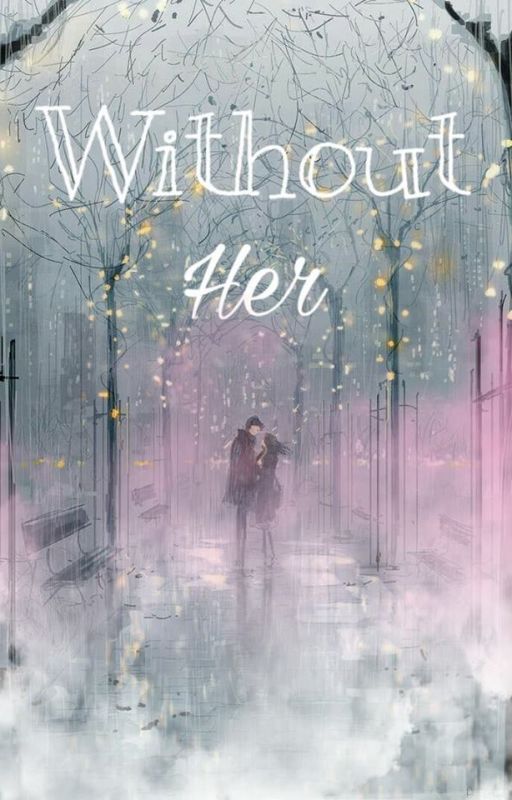 Without Her by questioningggg