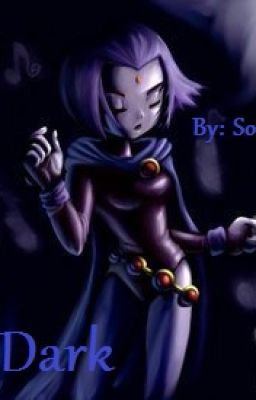 Dark (a Beast Boy and Raven/Teen Titans fanfiction) cover