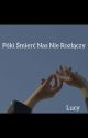 Póki Śmierć Nas Nie Rozłączy by lucysunshine