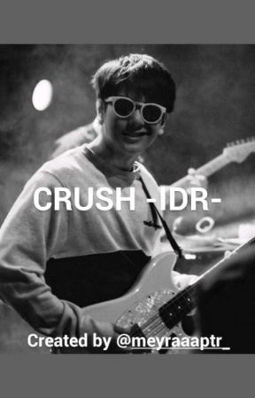 CRUSH -IDR- by Meyraaaaaaaaa